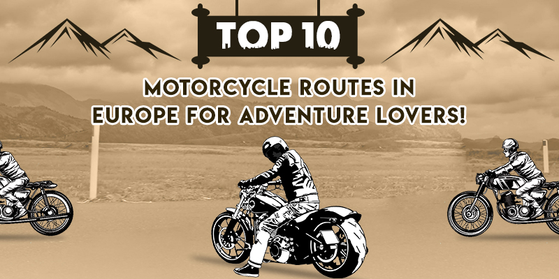 10 Best Motorcycle Routes in Europe for Adventure Lovers!