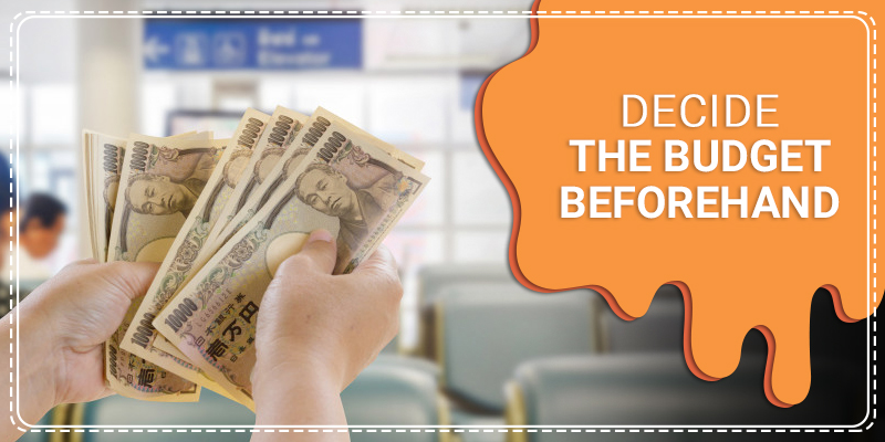 Decide the Budget beforehand