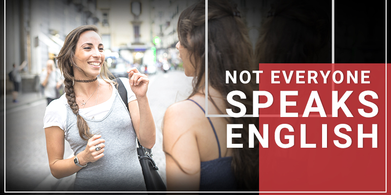 Not Everyone Speaks English